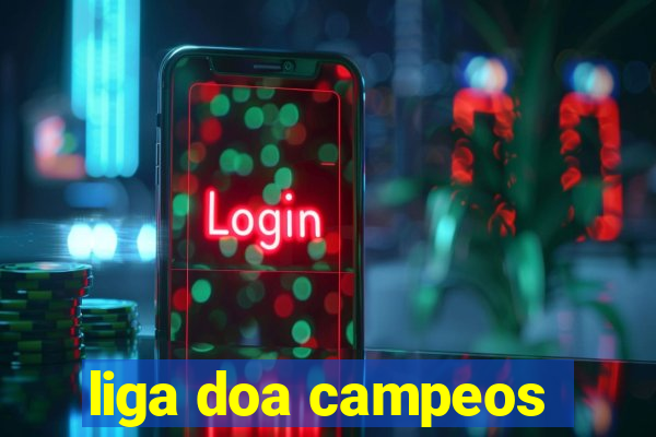 liga doa campeos