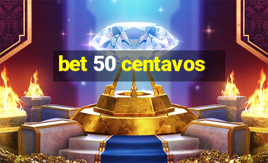 bet 50 centavos