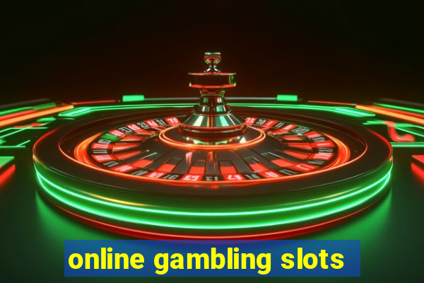 online gambling slots