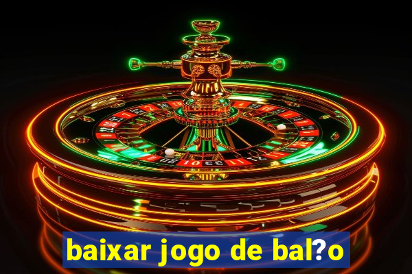 baixar jogo de bal?o