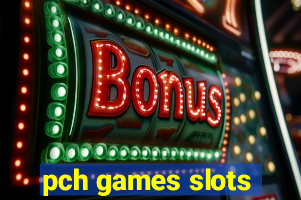 pch games slots