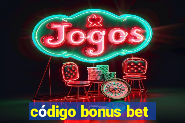 código bonus bet