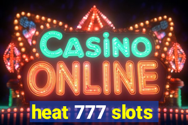 heat 777 slots