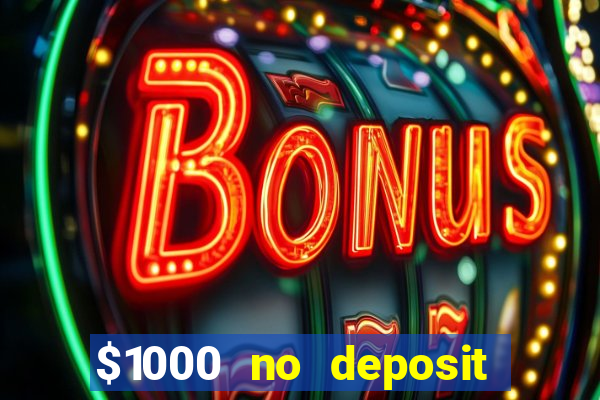 $1000 no deposit bonus casino usa