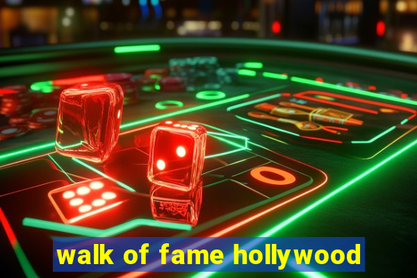 walk of fame hollywood