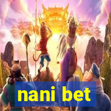 nani bet