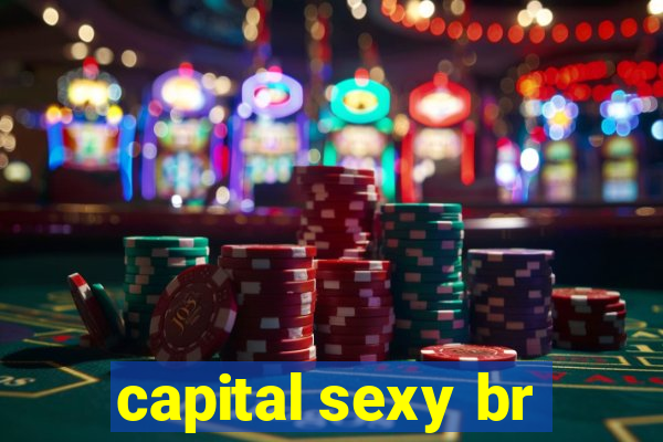 capital sexy br