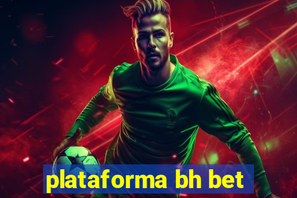 plataforma bh bet