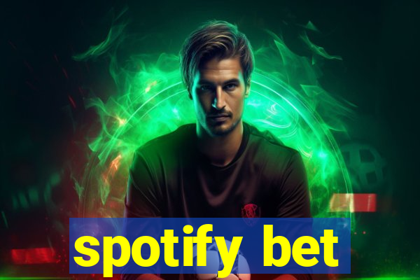 spotify bet