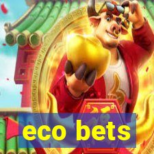 eco bets