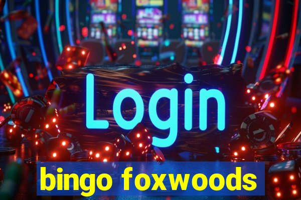 bingo foxwoods