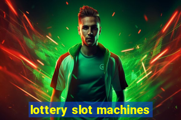 lottery slot machines