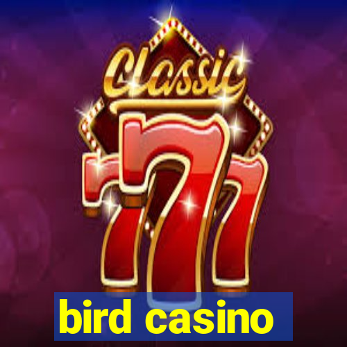 bird casino