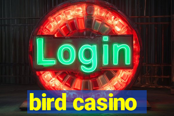 bird casino