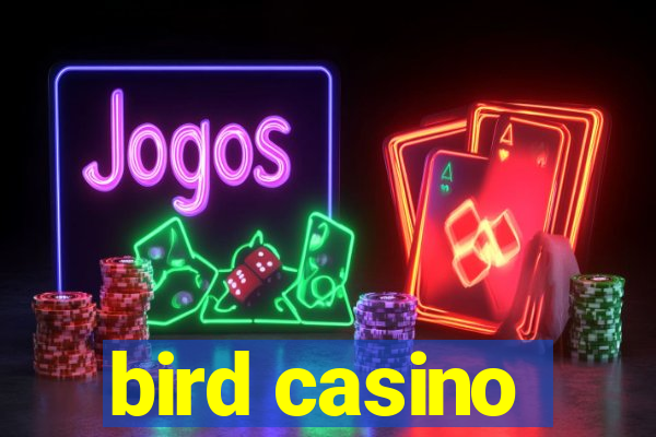 bird casino