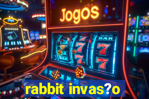 rabbit invas?o