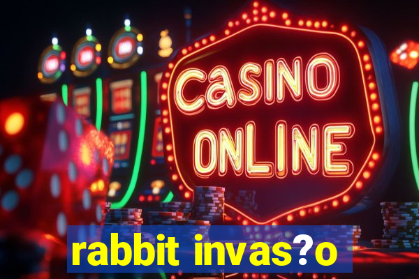 rabbit invas?o