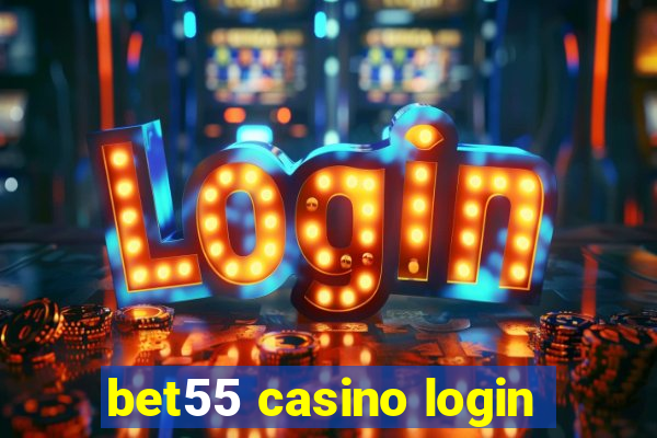 bet55 casino login