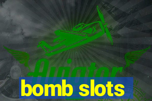 bomb slots