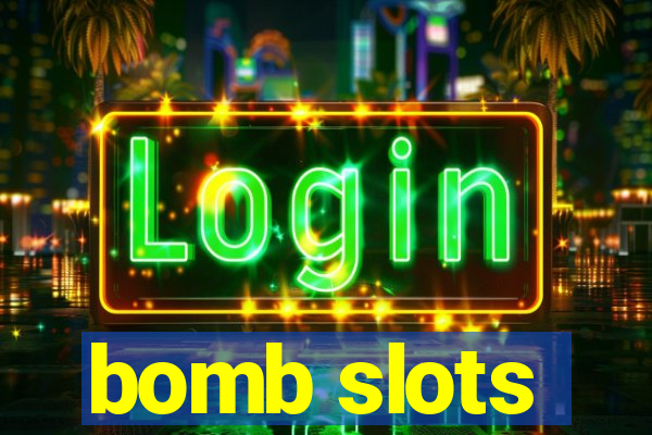 bomb slots