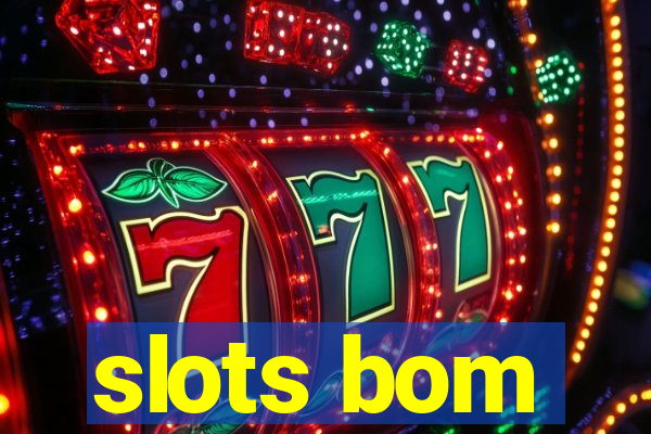 slots bom