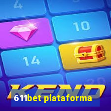 611bet plataforma