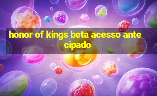 honor of kings beta acesso antecipado