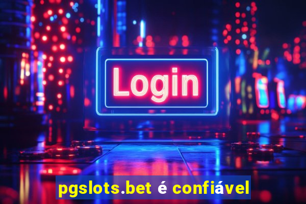 pgslots.bet é confiável