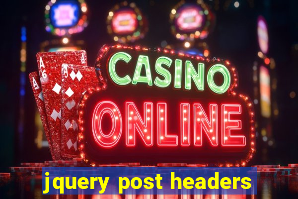 jquery post headers