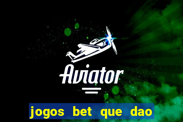 jogos bet que dao bonus no cadastro