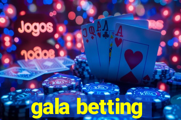 gala betting