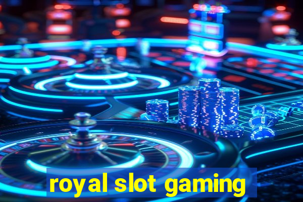 royal slot gaming