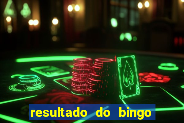 resultado do bingo de hoje