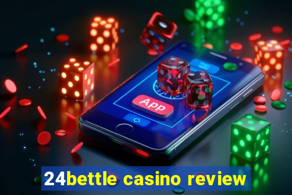 24bettle casino review