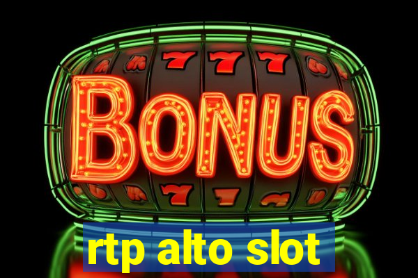 rtp alto slot