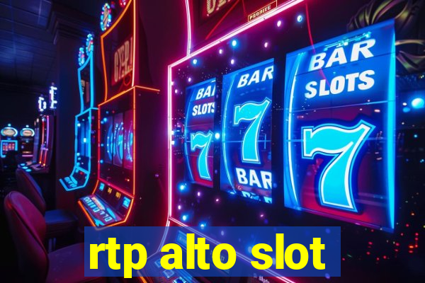 rtp alto slot