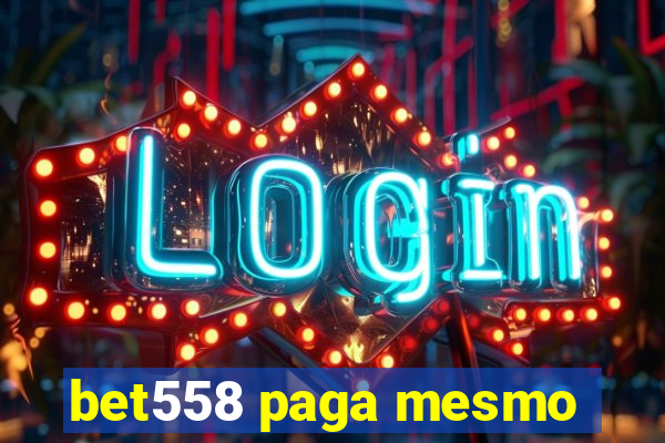 bet558 paga mesmo