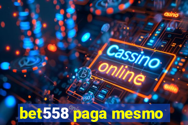 bet558 paga mesmo