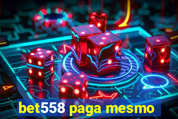 bet558 paga mesmo