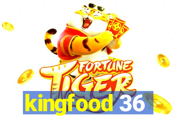 kingfood 36