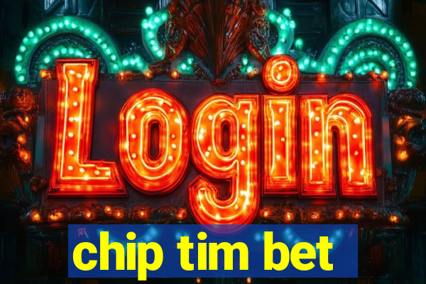 chip tim bet