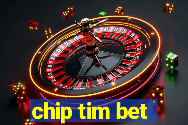 chip tim bet