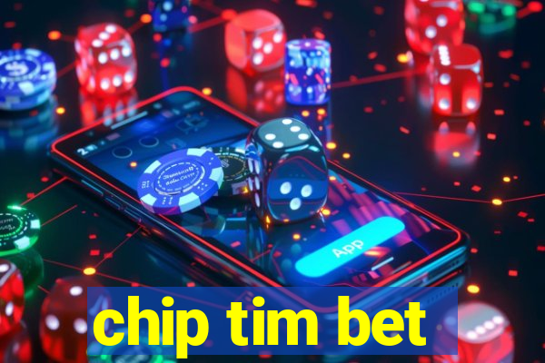 chip tim bet