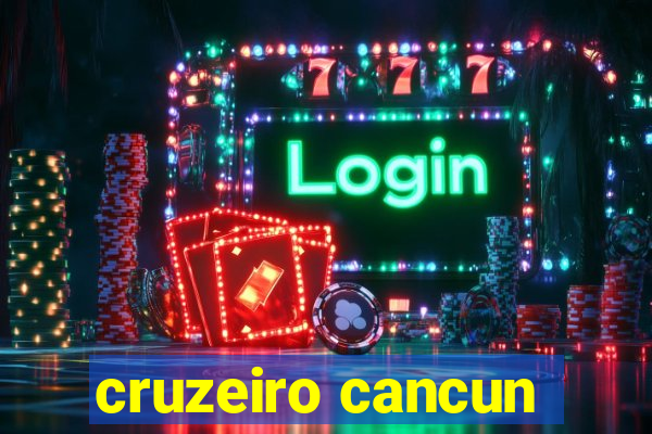 cruzeiro cancun