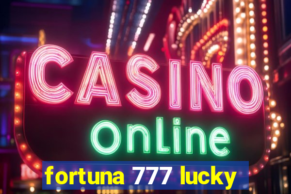 fortuna 777 lucky