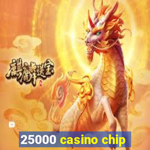 25000 casino chip