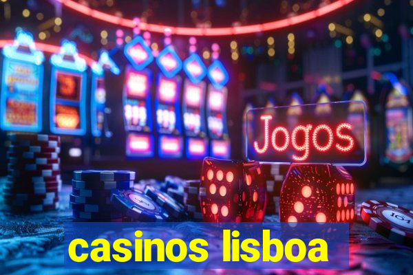 casinos lisboa