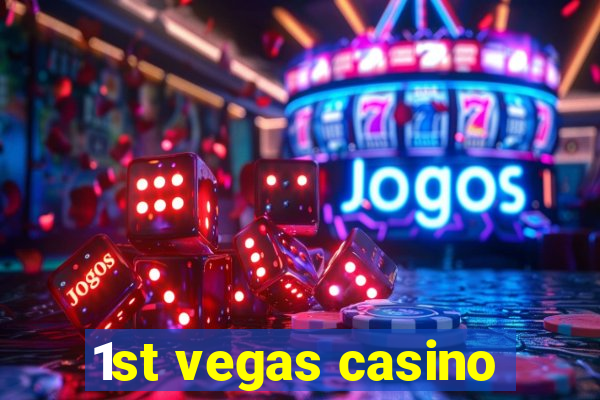 1st vegas casino