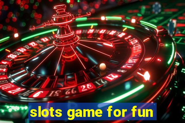 slots game for fun