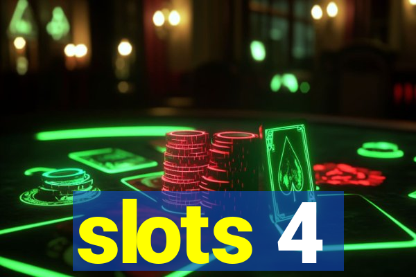 slots 4